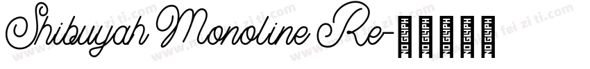 Shibuyah Monoline Re字体转换